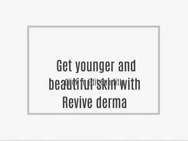 Get younger and beautiful skin with Revive derma