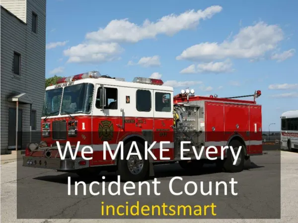 We Make Every Incident Count