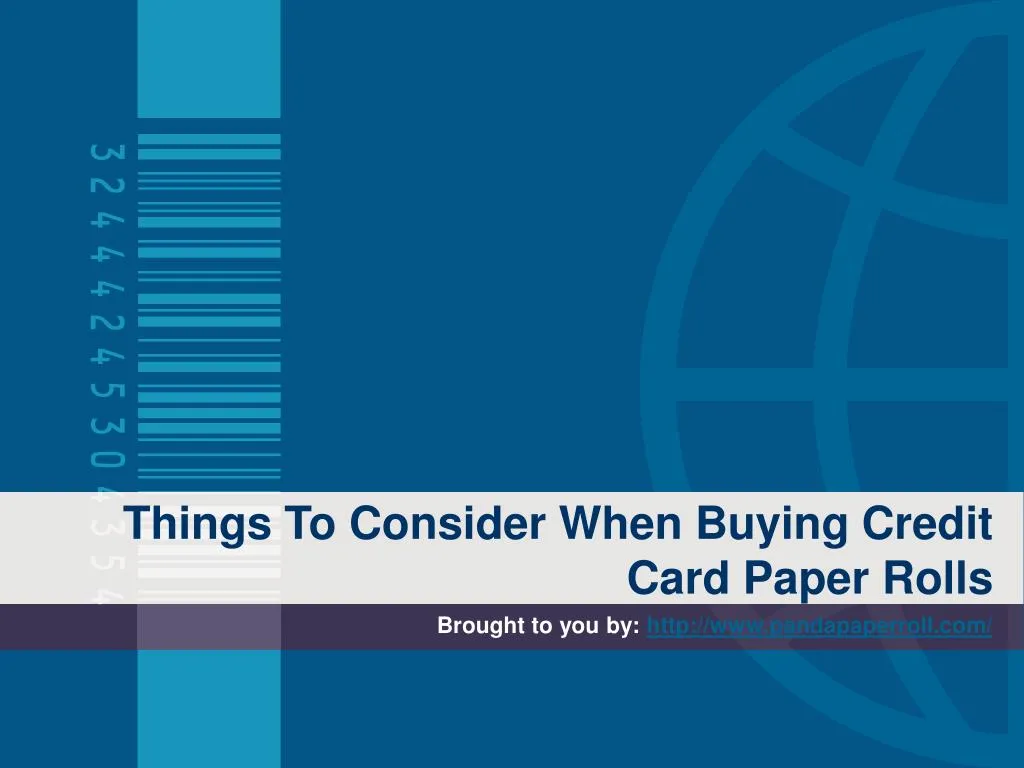 things to consider when buying credit card paper rolls