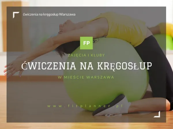 Ćwiczenia na kręgosłup Warszawa - FitPlanner.pl
