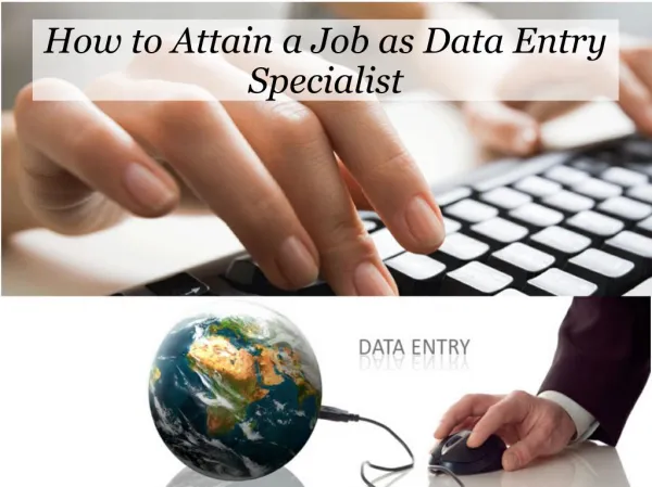 How to Attain a Job as Data Entry Specialist