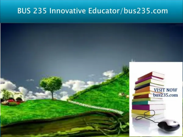 BUS 235 Innovative Educator/bus235.com