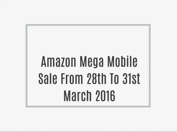 Amazon Mega Mobile Sale From 28th To 31st March 2016