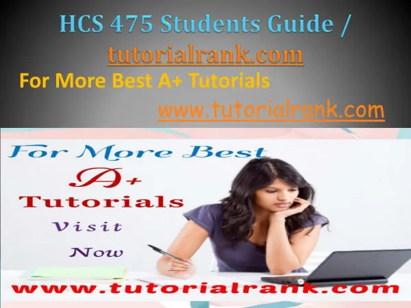 hcs 475 students guide tutorialrank com