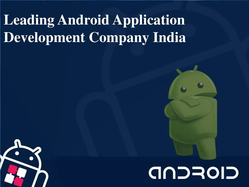 leading android application development company india