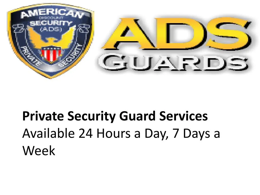 private security guard services available 24 hours a day 7 days a week