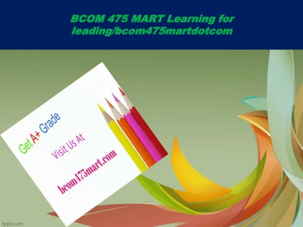 BCOM 475 MART Learning for leading/bcom475martdotcom