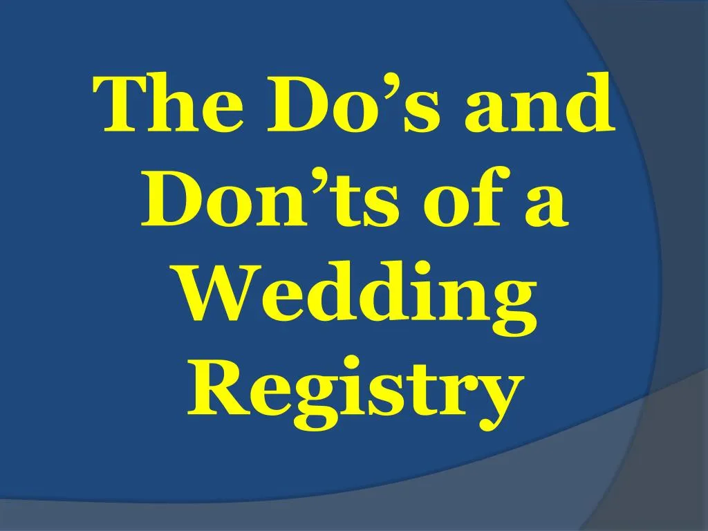 the do s and don ts of a wedding registry