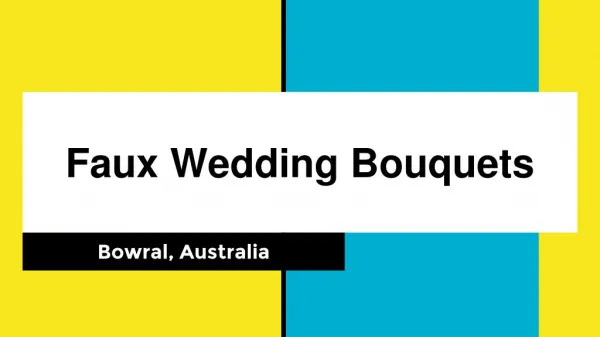 Beautiful Faux Wedding Bouquets in Australia