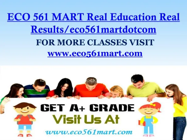 ECO 561 MART Real Education Real Results/eco561martdotcom