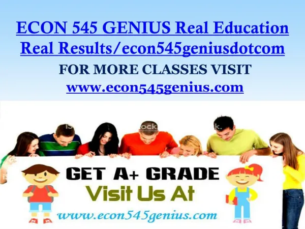 ECON 545 GENIUS Real Education Real Results/econ545geniusdotcom