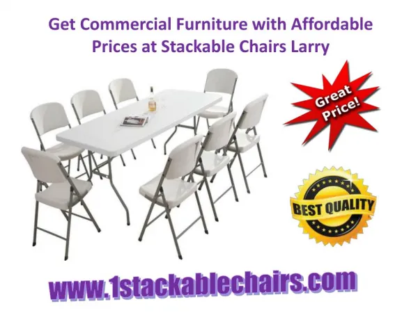 Get Commercial Furniture with Affordable Prices at Stackable Chairs Larry