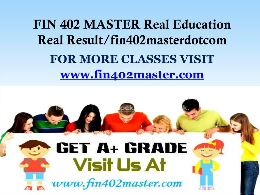 fin 402 master real education real result fin402masterdotcom