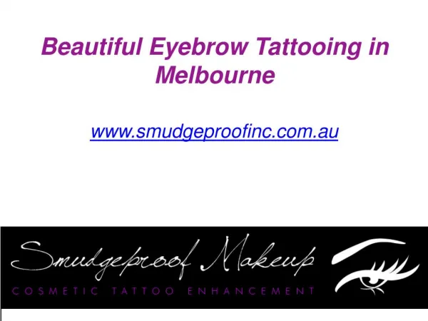Beautiful Eyebrow Tattooing in Melbourne - www.smudgeproofinc.com.au