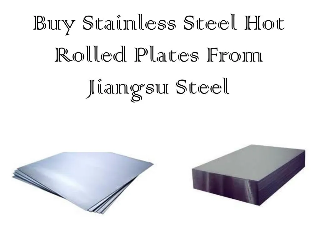 buy stainless s teel h ot rolled plates from jiangsu steel