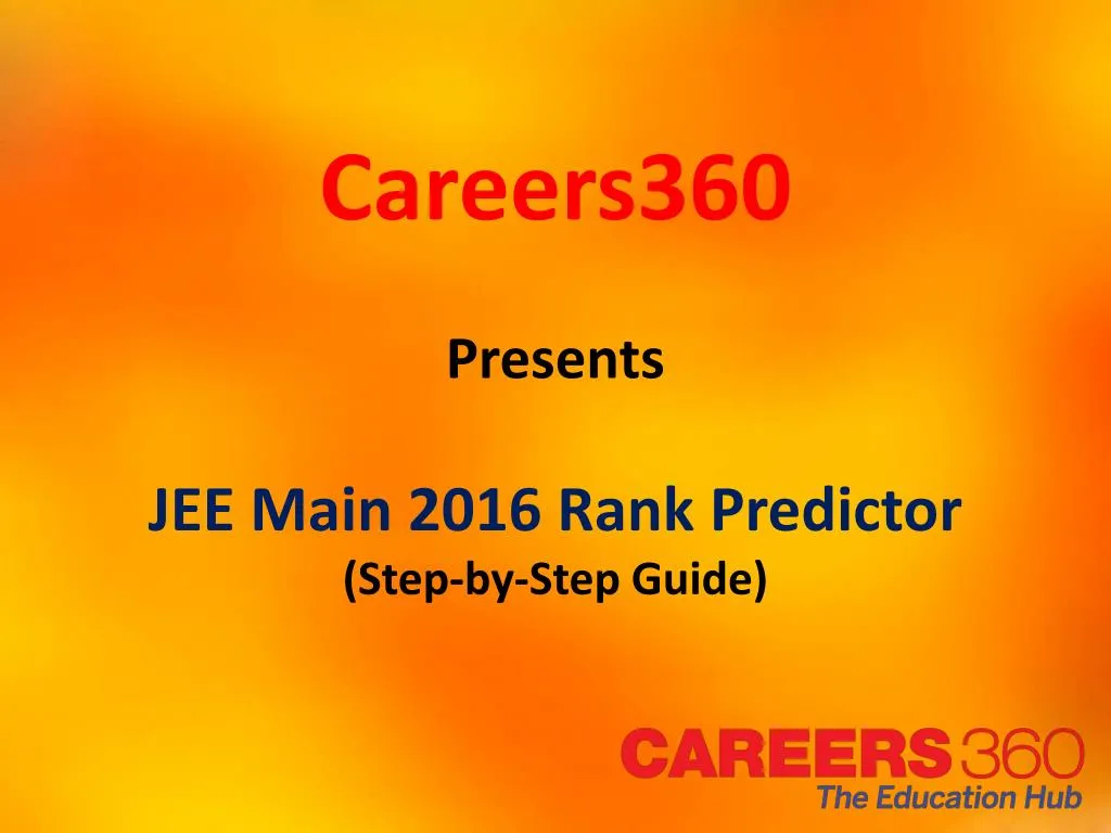 careers360 presents jee main 2016 rank predictor step by step guide