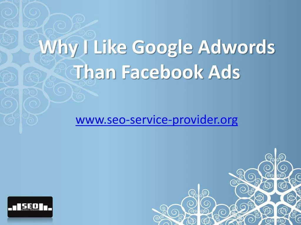 why i like google adwords than facebook ads www seo service provider org