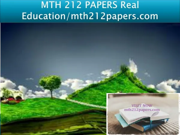 MTH 212 PAPERS Real Education/mth212papers.com