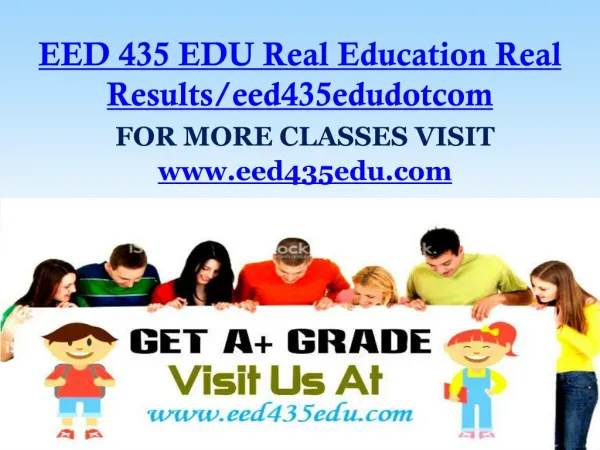 EED 435 EDU Real Education Real Results/eed435edudotcom