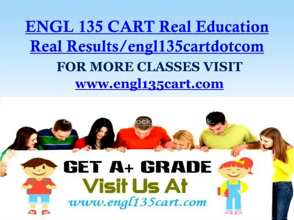 ENGL 135 CART Real Education Real Results/engl135cartdotcom