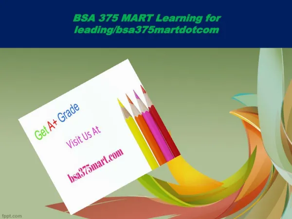 BSA 375 MART Learning for leading/bsa375martdotcom