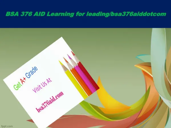 BSA 376 AID Learning for leading/bsa376aiddotcom