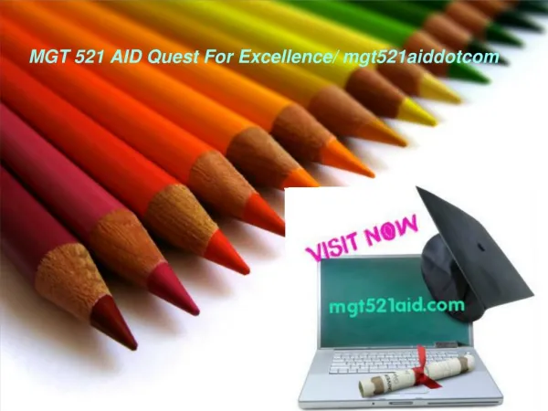 MGT 521 AID Quest For Excellence/ mgt521aiddotcom