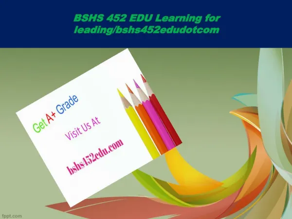 BSHS 452 EDU Learning for leading/bshs452edudotcom