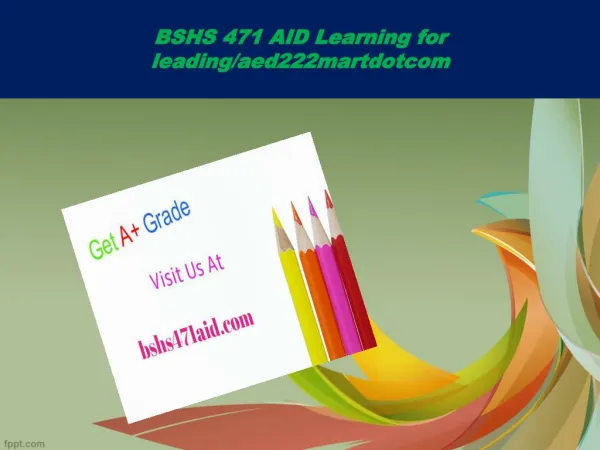 BSHS 471 AID Learning for leading/bshs471aiddotcom