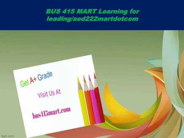 BUS 415 MART Learning for leading/bus415martdotcom