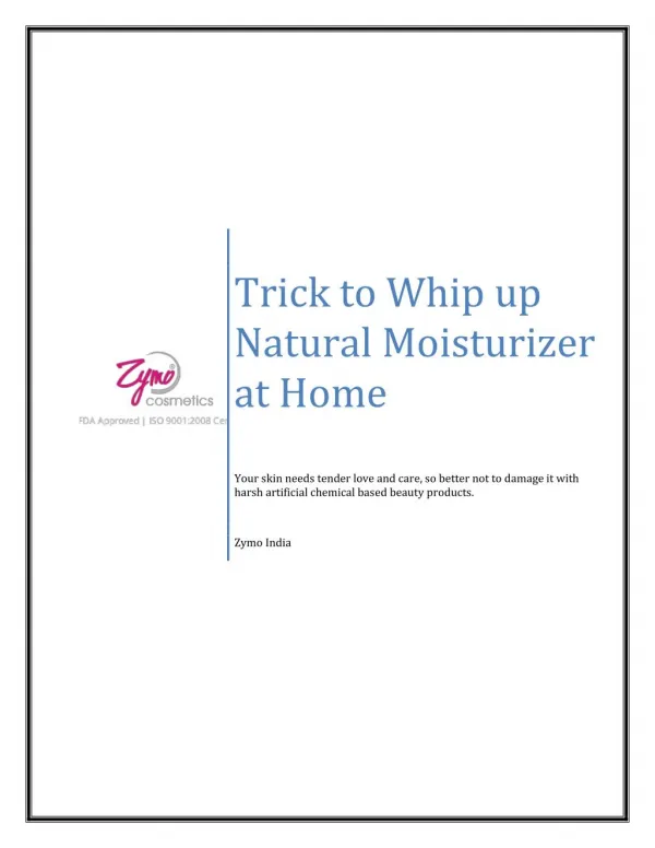 Show Some Natural Love to Your Skin - Trick to Whip up Natural Moisturizer at Home