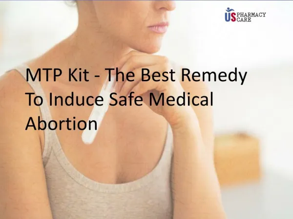 MTP Kit - The Best Remedy to Induce Safe Medical Abortion