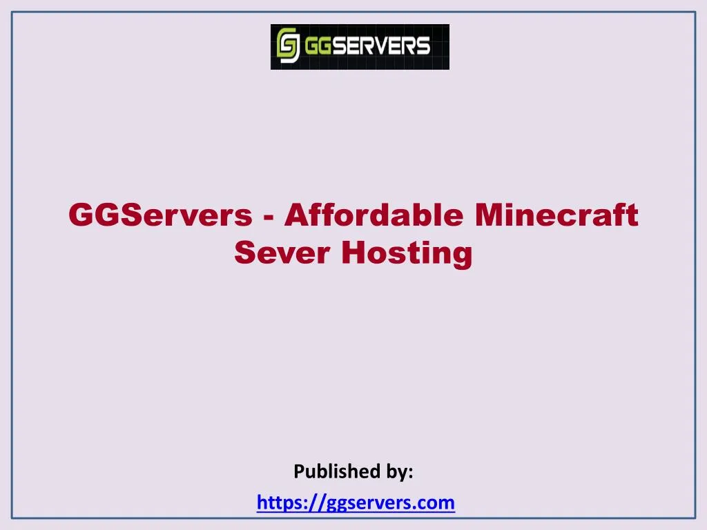 ggservers affordable minecraft sever hosting published by https ggservers com
