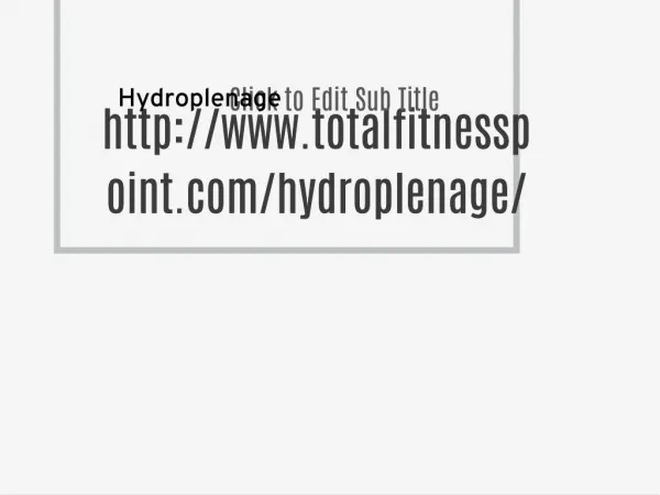 http://www.totalfitnesspoint.com/hydroplenage/