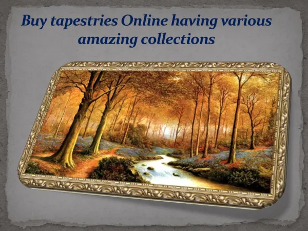Buy tapestries Online having various amazing collections