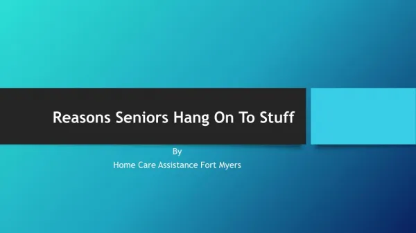 Reasons Seniors Hang On To Stuff