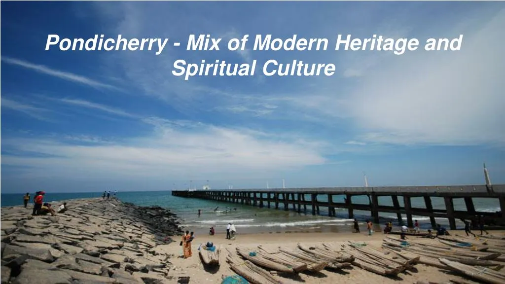 pondicherry mix of modern heritage and spiritual culture
