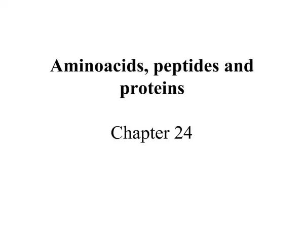 Aminoacids, peptides and proteins Chapter 24