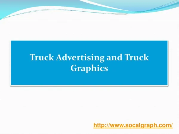Truck Advertising and Truck Graphics