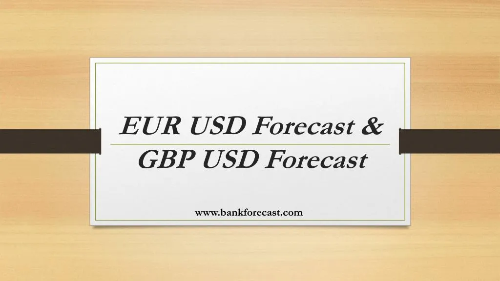 eur usd forecast gbp usd forecast