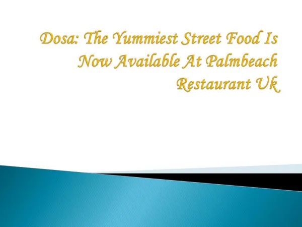 Dosa: The Yummiest Street Food Is Now Available At Palmbeach Restaurant Uk