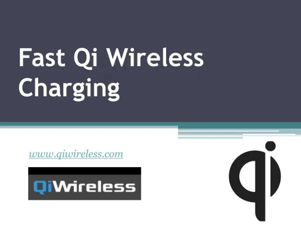 Fast Qi Wireless Charging - www.qiwireless.com