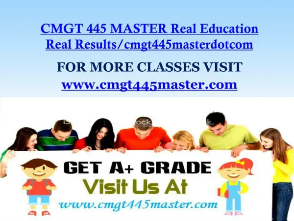 CMGT 445 MASTER Real Education Real Results/cmgt445masterdotcom