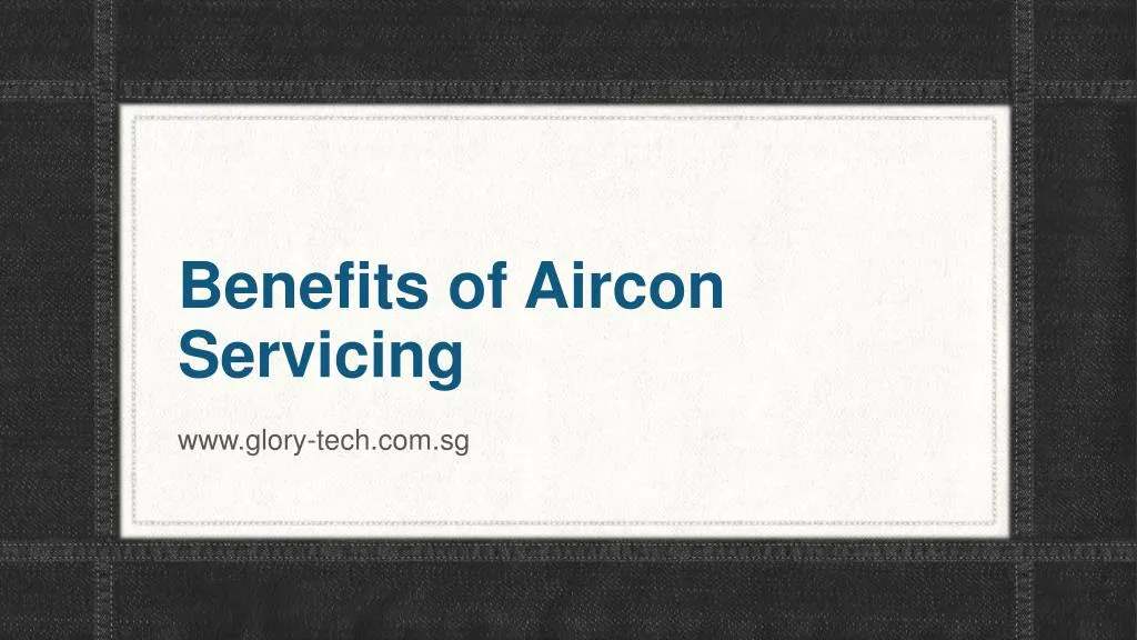 benefits of aircon servicing
