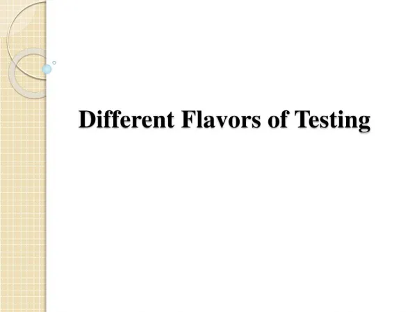 Different Flavors of Testing