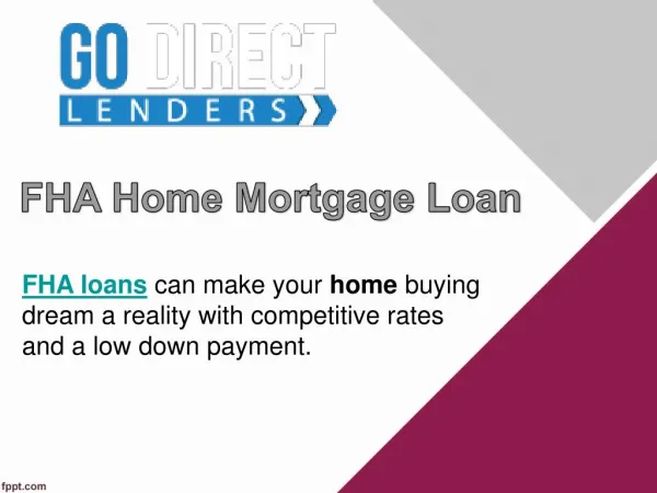 Go Direct Lenders - FHA Home Mortgage Loan