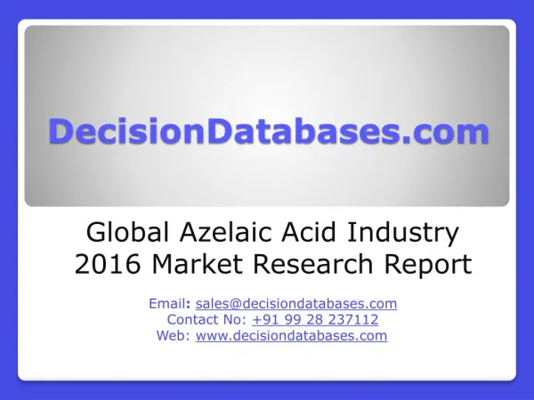 Global Azelaic Acid Industry: Market research, Company Assessment and Industry Analysis 2016