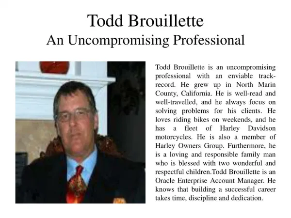 Todd Brouillette - An Uncompromising Professional