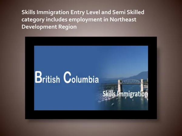 Skills Immigration Entry Level and Semi Skilled category includes employment