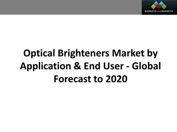 Optical Brighteners Market worth 1.05 Billion USD by 2020